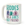 Geodes are a Girl's Best Friend Coffee Mug