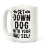 Get Down Dog With Your Bad Self Coffee Mug