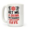 Get Me A Drink That Requires A Constitution Save Coffee Mug