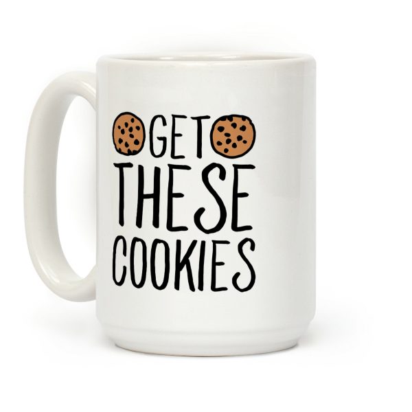 Get These Cookies Parody Coffee Mug