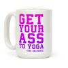 Get Your Ass To Yoga Coffee Mug