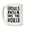 Ghouls Will Save The World Coffee Mug