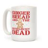 Gingerbread & The Patriarchy Dead Coffee Mug
