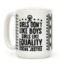 Girls Don't Like Boys Girls Like Equality And Social Justice Coffee Mug