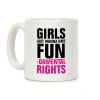 Girls Just Wanna Have Fun (Fundamental Rights) Coffee Mug