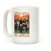 Girls Will Be Girls Witch Coffee Mug