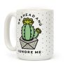 Go Ahead and Ignore Me Coffee Mug
