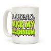 Go Ahead Make My Millennium Coffee Mug