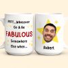 Go And Be Fabulous New Job Retirement Funny Gift - Personalized Photo Mug