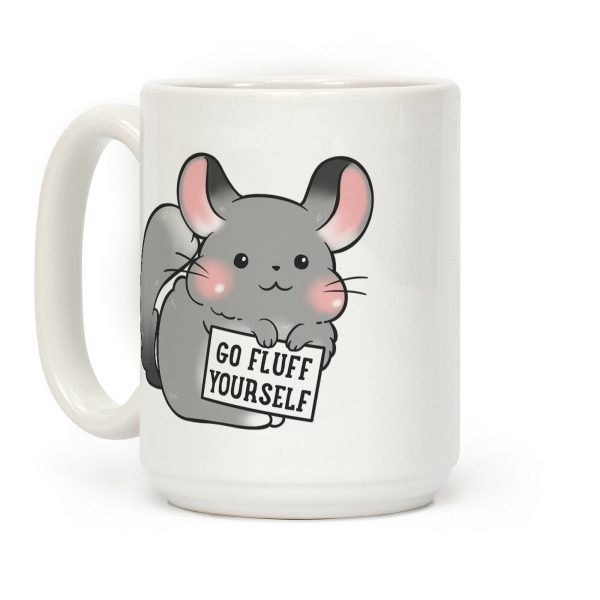 Go Fluff Yourself Chinchilla Coffee Mug