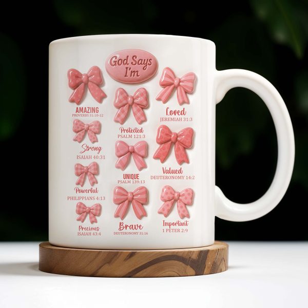 God Says I'm Loved, Unique, Strong, Protected, Bows and Religious Verses - Personalized Custom Coffee Mug - FTH034_MG