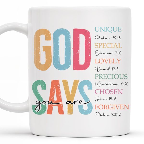God Says You Are Unique, Special, Lovely, Precious, Chosen, Forgiven - Personalized Custom Coffee Mug - FTH068_MG