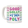 Good Golly, I'm Poly Coffee Mug
