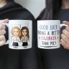 Good Luck Finding Coworkers Better Than Us - Personalized Mug