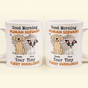 Good Morning Human Servant - Dog Version - Personalized Mug
