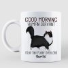 Good Morning Human Servant Cartoon Walking Cat - Personalized Mug