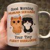 Good Morning Human Servant Cute Cats Vector Personalized Mug