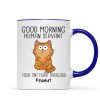 Good Morning Human Servant Funny Cat Expressions Personalized Mug