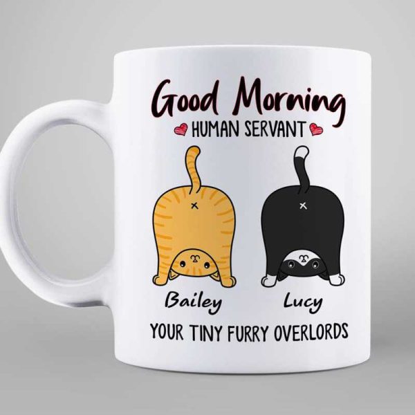 Good Morning Human Servant Funny Cute Cat Butt Personalized Mug