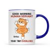 Good Morning Human Servant Naughty Cat Climbing Personalized Mug