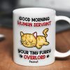 Good Morning Human Servant Personalized 3D Inflated Mug, Funny Gift For Cat Mom, Cat Dad
