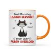 Good Morning Human Servant Quirky Cats Personalized Mug