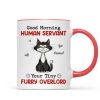 Good Morning Human Servant Quirky Cats Personalized Mug