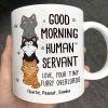 Good Morning Human Servant Stacked Cats Funny Gift For Cat Lover Personalized Mug