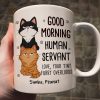 Good Morning Human Servant Stacked Cats Funny Gift For Cat Lover Personalized Mug