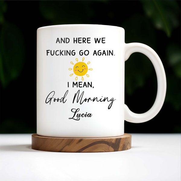 Good Morning Smiling Sun Humorous Quote Mug - Personalized Custom Coffee Mug - COL083_MG
