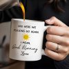 Good Morning Smiling Sun Humorous Quote Mug - Personalized Custom Coffee Mug - COL083_MG
