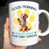 Good Morning Your Furry Overlord Dog Paw Prints Mug - Personalized Custom Coffee Mug - PET102_MG