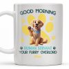Good Morning Your Furry Overlord Dog Paw Prints Mug - Personalized Custom Coffee Mug - PET102_MG