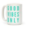 Good Vibes Only Coffee Mug