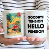 Goodbye Tension Hello Pension - Personalized Mug