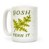Gosh Fern it Coffee Mug