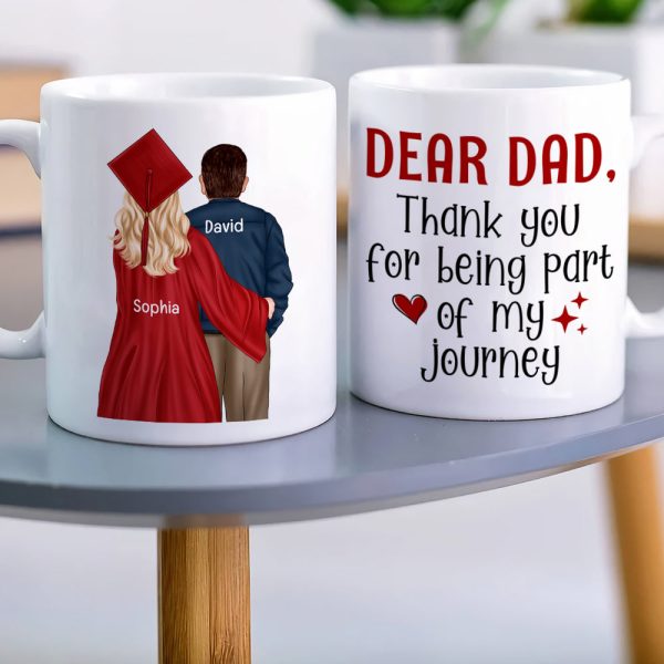 Graduation Thank You For Being Part Of My Journey, Personalized Mug, Gift For Dad