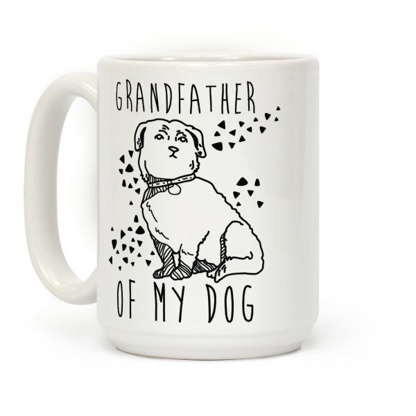 Grandfather Of My Dog Coffee Mug