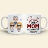 Great Job Mom We Turned Out Awesome - Personalized Mother's Day Mug - Gift For Mom