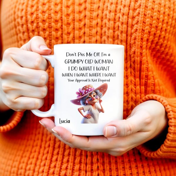 Grumpy Old Woman I Do What I Want Custom Mug - Personalized Custom Coffee Mug - GRM039_MG