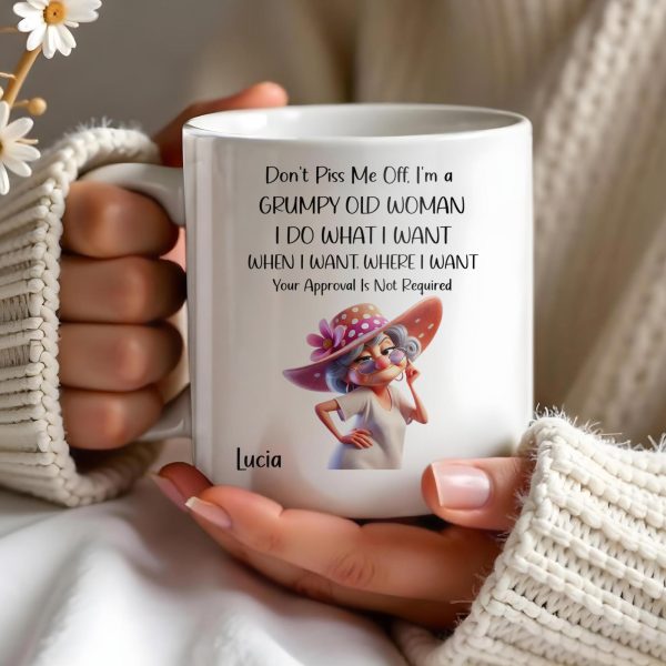 Grumpy Old Woman I Do What I Want Custom Mug - Personalized Custom Coffee Mug - GRM039_MG