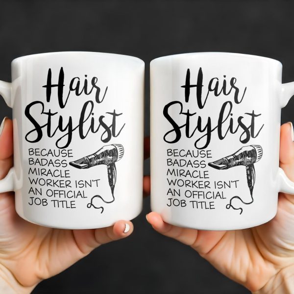 Hair Stylist Because Badass Miracle Worker - Personalized Custom Coffee Mug - JBS024_MG
