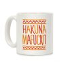 Hakuna MaF***it Coffee Mug