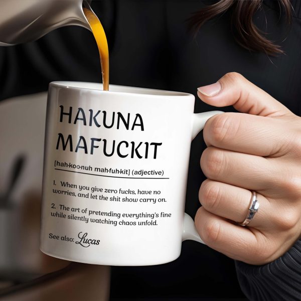 Hakuna Mafuckit, Let The Show Carry On - Personalized Custom Coffee Mug - COL098_MG
