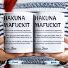 Hakuna Mafuckit, Let The Show Carry On - Personalized Custom Coffee Mug - COL098_MG