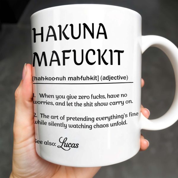Hakuna Mafuckit, Let The Show Carry On - Personalized Custom Coffee Mug - COL098_MG