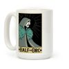 Half-Orc - Dungeons and Dragons Coffee Mug