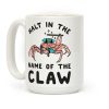 Halt in the Name of The Claw Coffee Mug