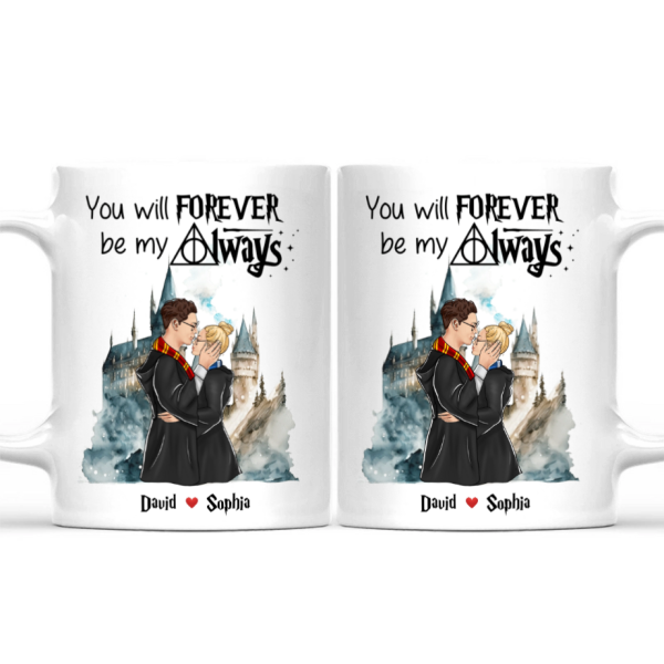 HaPo You Will Forever Be My Always - Personalized White Mug - Gift For Couple | CL20 HH01