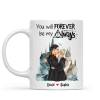 HaPo You Will Forever Be My Always - Personalized White Mug - Gift For Couple | CL20 HH01